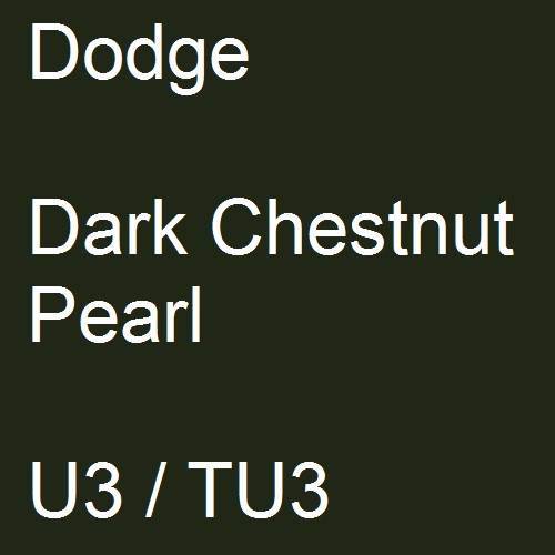 Dodge, Dark Chestnut Pearl, U3 / TU3.